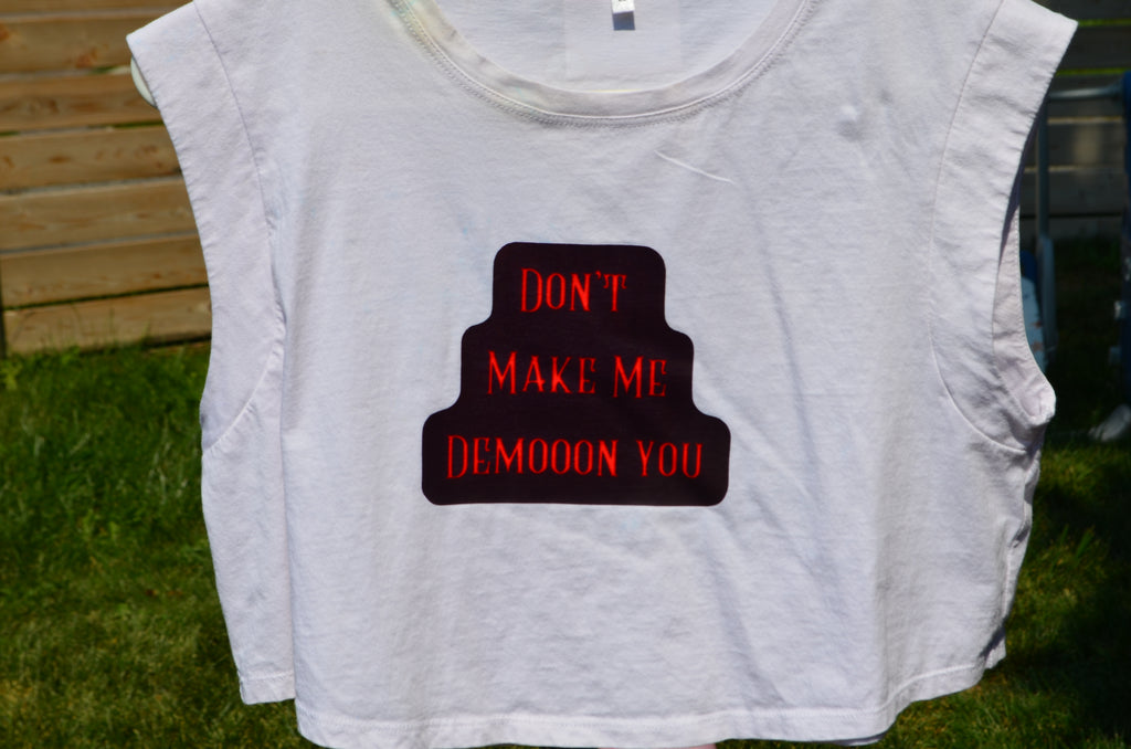 “Don’t Make Me DeMOOON You” Tank Crop Top