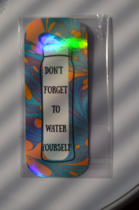 Don’t Forget to Water Yourself Vinyl Stickers
